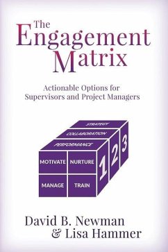 The Engagement Matrix: Actionable Options for Supervisors and Project Managers - Hammer, Lisa; Newman, David B.