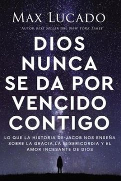 Dios Nunca Se Da Por Vencido Contigo - Lucado, Max