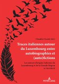 Traces italiennes autour du Luxembourg entre autobiographies et (auto)fictions (eBook, PDF)