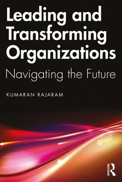 Leading and Transforming Organizations (eBook, ePUB) - Rajaram, Kumaran