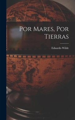 Por Mares, Por Tierras - Wilde, Eduardo