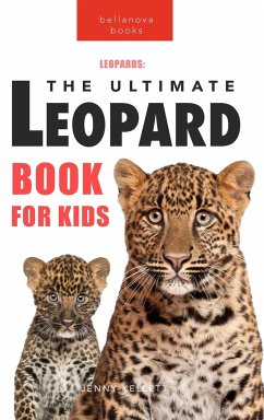 Leopards The Ultimate Leopard Book for Kids - Kellett, Jenny