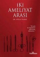 Iki Ameliyat Arasi - Yilmaz, Atilla