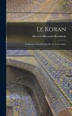 Le Koran: Traduction nouvelle faite sur le texte arabe