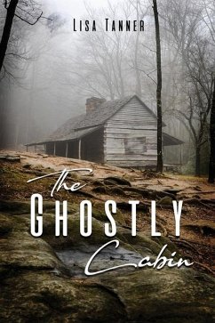 The Ghostly Cabin - Tanner, Lisa