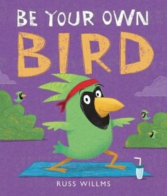 Be Your Own Bird - Willms, Russ