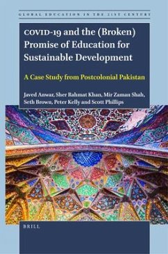 Covid-19 and the (Broken) Promise of Education for Sustainable Development - Anwar, Javed; Rahmat Khan, Sher; Zaman Shah, Mir; Brown, Seth; Kelly, Peter; Phillips, Scott