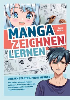 Manga zeichnen lernen ¿ Einfach starten, Profi werden - Müller, Yumi