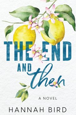 The End and Then - Bird, Hannah