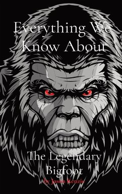 Cover Everything We Know About The Legendary Bigfoot