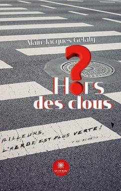 Hors des clous - Alain-Jacques Gelaty