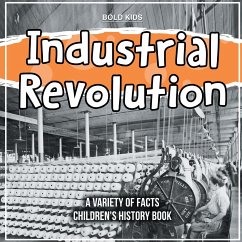 Learning About The Industrial Revolution - What Impacted it? - Kids, Bold
