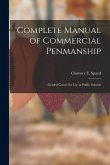 Complete Manual of Commercial Penmanship: Graded Course for Use in Public Schools