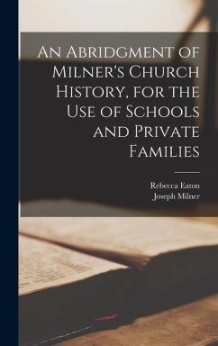 Cover An Abridgment of Milner's Church History, for the Use of Schools and Private Families