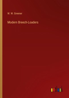 Modern Breech-Loaders - Greener, W. W.