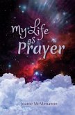 My Life As Prayer (eBook, ePUB)