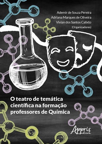O Teatro de Temática Científica na Formação Professores de Química (eBook, ePUB)