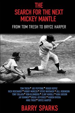 The Search for the Next Mickey Mantle - Sparks, Barry