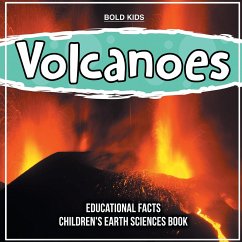 Volcanoes Educational Facts Children's Earth Sciences Book - Kids, Bold