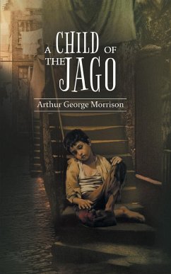 A Child of Jago - Morrison, Arthur