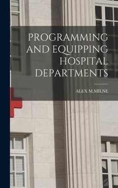 Programming and Equipping Hospital Departments - M. Milne, Alex