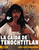 La Caída de Tenochtitlan / The Fall of Tenochtitlan