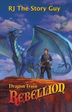 Dragon Train Rebellion (eBook, ePUB) - The Story Guy, Rj