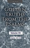 Golden Truths from the Psalms - Volume VII - Psalms 107-118 (eBook, ePUB)