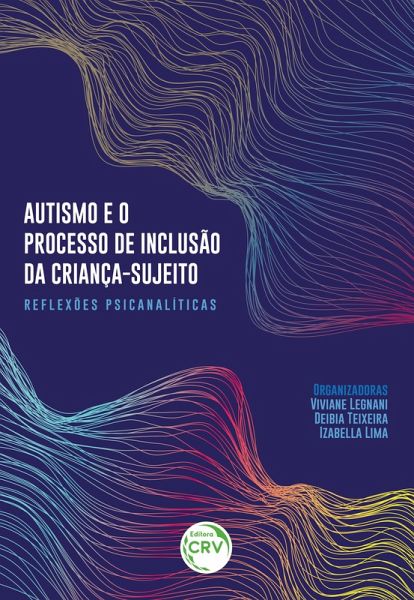 Autismo e o processo de inclusão da Criança-Sujeito (eBook, ePUB)