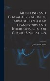 Modeling and Characterization of Advanced Bipolar Transistors and Interconnects for Circuit Simulation