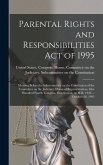 Parental Rights and Responsibilities Act of 1995: Hearing Before the Subcommittee on the Constitution of the Committee on the Judiciary, House of Repr