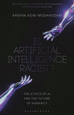 Is Artificial Intelligence Racist? - Adib-Moghaddam, Professor Arshin (Professor of Global Thought and Co