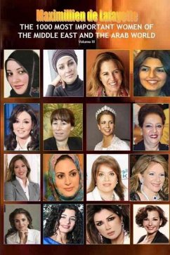 V3. The 1000 Most Important Women of the Middle East and the Arab World. Who's Who of La Crème de La Crème - De Lafayette, Maximillien