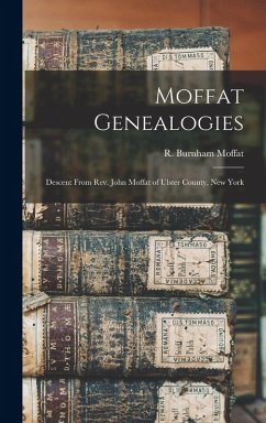 Cover Moffat Genealogies: Descent From Rev. John Moffat of Ulster County, New York