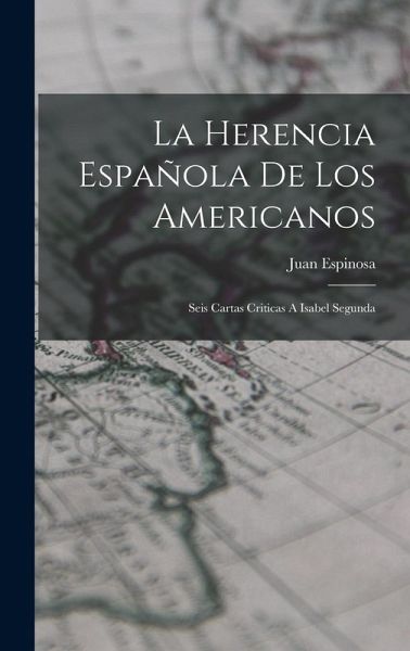 La Herencia Española De Los Americanos