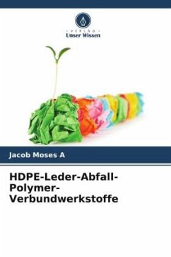 HDPE-Leder-Abfall-Polymer-Verbundwerkstoffe - Moses A, Jacob