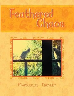 Feathered Chaos - Turnley, Marguerite Turnley