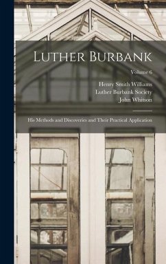 Luther Burbank - Williams, Henry Smith; Burbank, Luther; Whitson, John