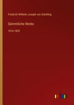 Sämmtliche Werke - Schelling, Friedrich Wilhelm Joseph Von