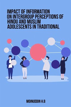 Impact of Information on Intergroup Perceptions of Hindu and Muslim Adolescents in Traditional - H. B, Moinuddin