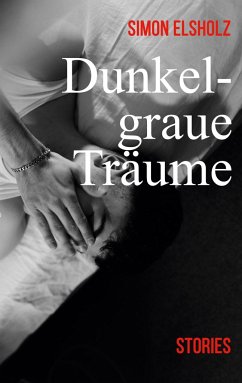 Dunkelgraue Träume - Elsholz, Simon