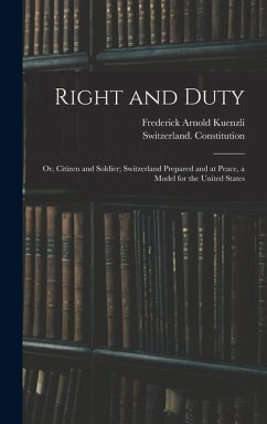 Cover Right and Duty; or, Citizen and Soldier; Switzerland Prepared and at Peace, a Model for the United States