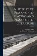 A History of Pianoforte-Playing and... - Bild 1