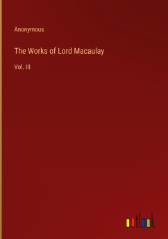 The Works of Lord Macaulay - Anonymous