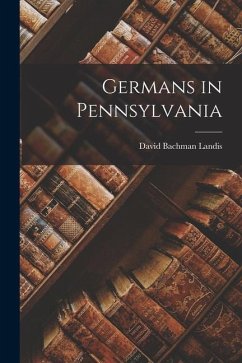 Germans in Pennsylvania - Landis, David Bachman