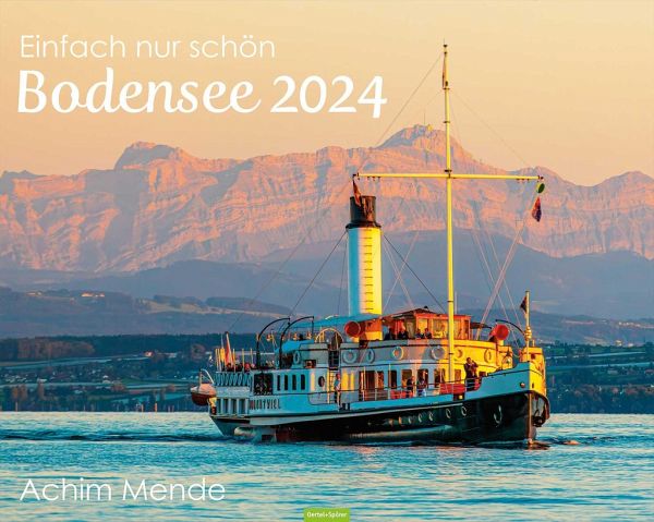 Einfach nur schön - Der Bodensee 2024 - Kalender bestellen