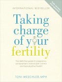 Taking Charge Of Your Fertility (eBook, ePUB)