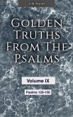 Golden Truths from the Psalms - Volume IX - Psalms 120-150 (eBook, ePUB)