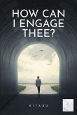 How Can I Engage Thee? (eBook, ePUB)