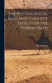 The Physiological Basis and Curative Effects of the Turkish Bath
